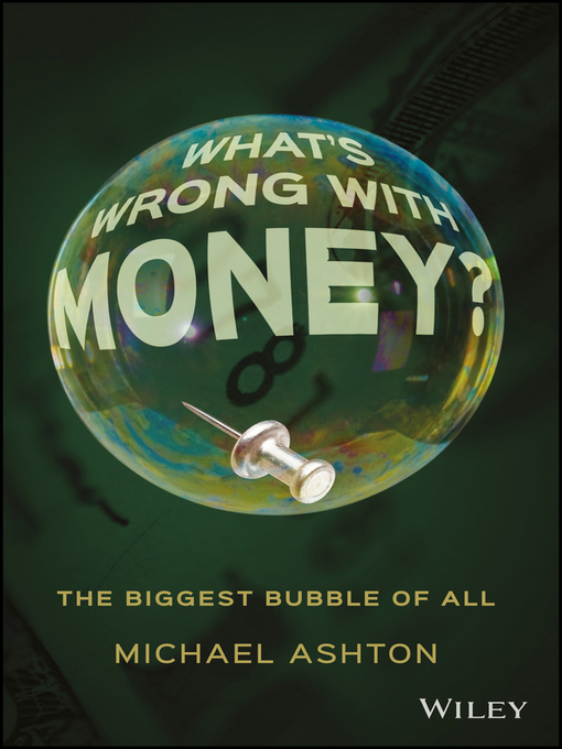 Title details for What's Wrong with Money? by Michael Ashton - Available